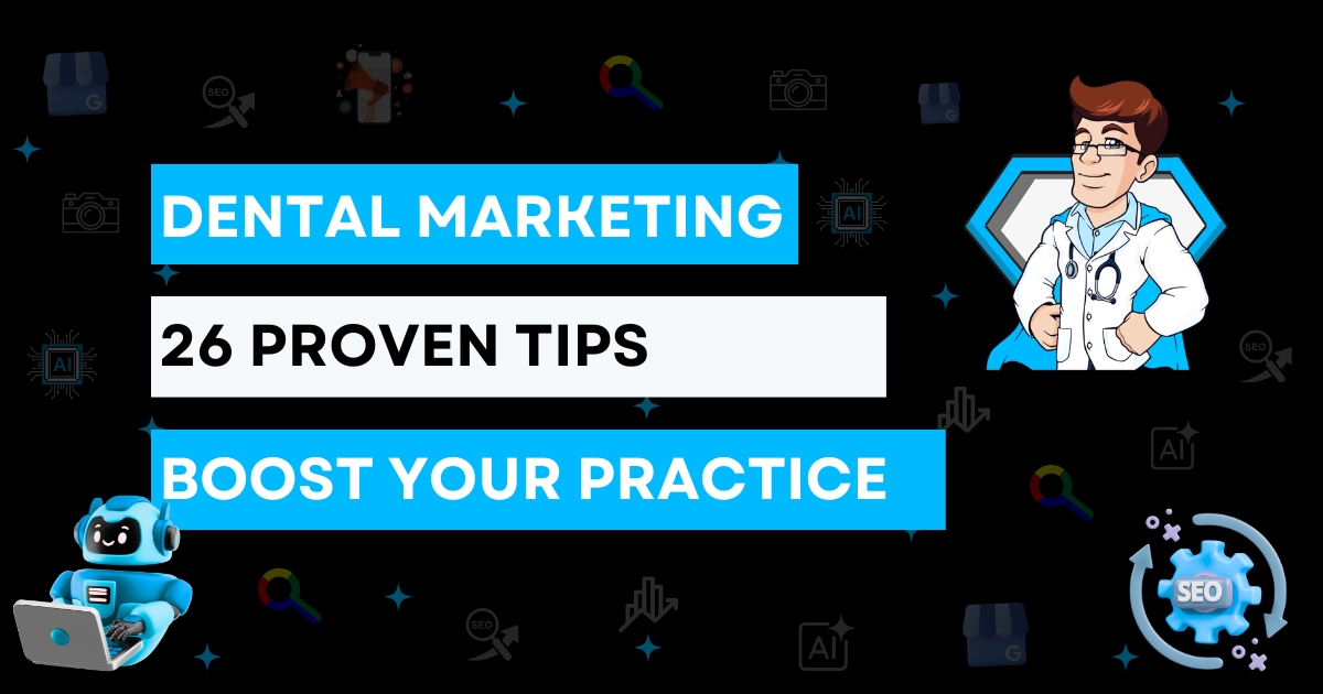 Digital Marketing for Dentists: 26 Powerful Marketing Tips In 2023